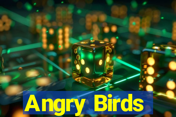 Angry Birds